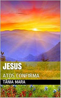 Livro JESUS : ATOS CONFIRMA (COLEÇÃO EVANGELIZANDO Livro 1)