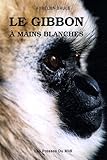 Le gibbon à mains blanches by 