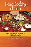 Home Cooking of India: Recipes from the Indian Cultural Society of Urbana-Champaign by Ms Zarina M Hock