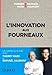 L'innovation aux fourneaux : Carnet de bord de l'innovation by
