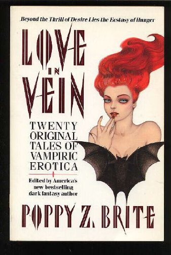 Love in Vein: Twenty Original Tales of Vampiric Erotica Love in Vein: Twenty Original Tales of Vampiric Erotica