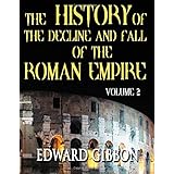 The History of the Decline and Fall of the Roman Empire, Volume 2