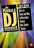 The Mobile DJ Handbook, Second Edition: How to Start & Run a Profitable Mobile Disc Jockey Service by Stacy Zemon