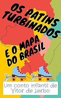Livro Os Patins Turbinados e o Mapa do Brasil