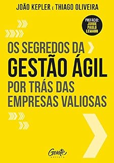 Livro Os segredos da gestão ágil por trás das empresas valiosas