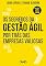 Livro Os segredos da gestão ágil por trás das empresas valiosas