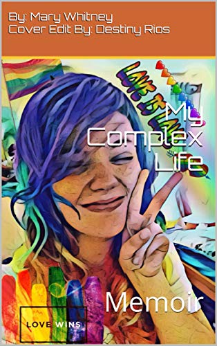 My Complex Life: Memoir