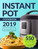 Instant Pot Cookbook 2019: Tasty 550 Quick & Easy Days of Instant Pot Pressure Cooker Recipes: Insta Instant Pot Cookbook 2019: Tasty 550 Quick & Easy Days of Instant Pot Pressure Cooker Recipes: Insta