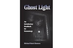 Ghost Light: An Introductory Handbook for Dramaturgy (Theater in the Americas)