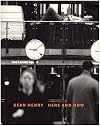 Sean Henry, Here and Now