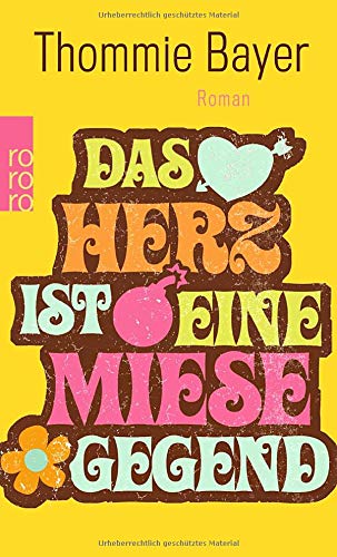 Das Herz Ist Eine Miese Gegend Roman German Edition Bayer 9783499127663 Amazon Com Books