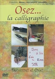 Osez... la calligraphie