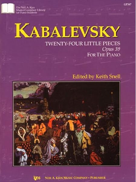 Gp387 Kabalevsky Twenty Four Little Pieces Opus 39 For The Piano Keith Snell Keith Snell 9780849796258 Amazon Com Books