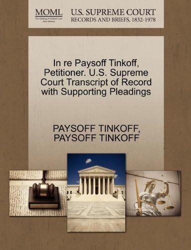 In re Paysoff Tinkoff, Petitioner. U.S. Supreme Court Transcript of Record with Supporting Pleadings