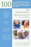 100 Questions & Answers About Myelodysplastic Syndromes by Jason Gotlib, Lenn Fechter
