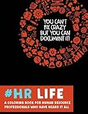 #HR Life: A Coloring Book for Human Resource Professionals Who Have Heard It All by Jess Erskine