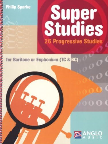 Anglo Music Super Studies (Baritone) Anglo Music Press Play-Along Series Composed by Philip Sparke
