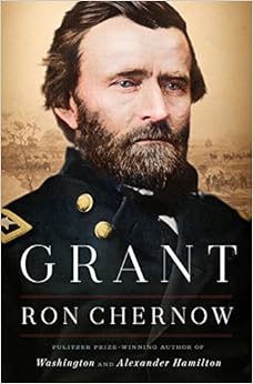 Grant, by Ron Chernow Grant, by Ron Chernow