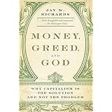 Money, Greed, and God: Why Capitalism Is the Solution and Not the Problem
