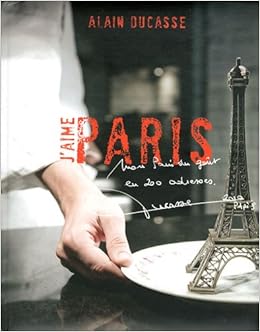 J Aime Paris Amazon Co Uk Ducasse Alain Grasser Herme Frederick E Monetta Pierre Books