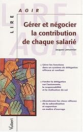 Gérer et négocier la contribution de chaque salarié