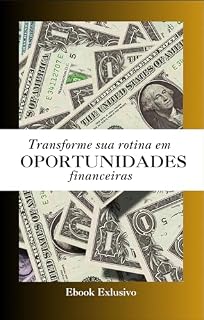 Livro Transforme sua Rotina em Oportunidades Financeiras