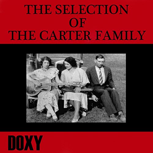 The Selection of The Carter Family (Doxy Collection, Remastered)