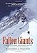 Fallen Giants: A History of Himalayan Mountaineering from the Age of Empire to the Age of Extremes