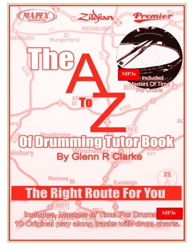 The AtoZ Of Drumming Tutor Book: The Right Route For You (The Stick Bag Buddy Series)