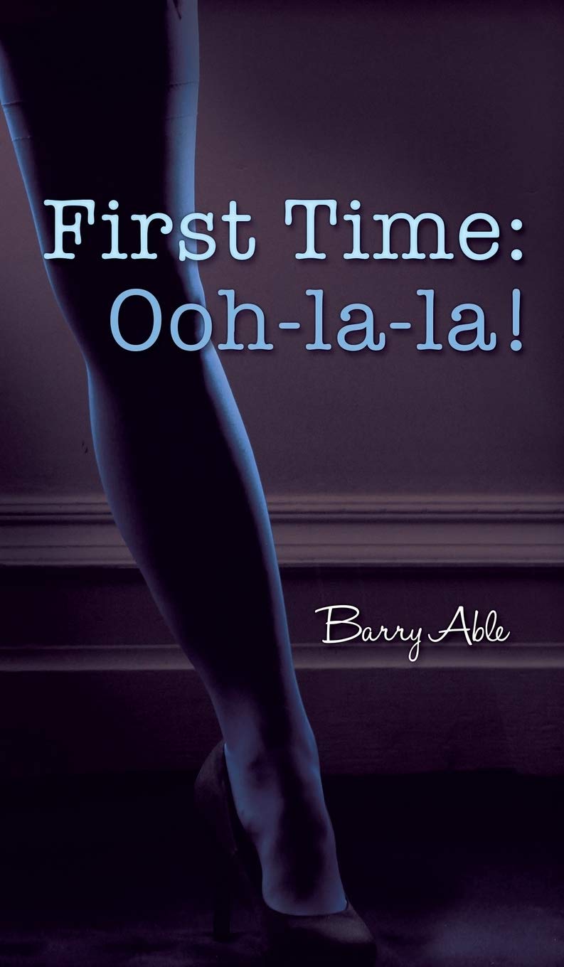 Amazon Com First Time Ooh La La 9781785073984 Able Barry Books