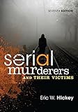 Serial Murderers and Their Victims