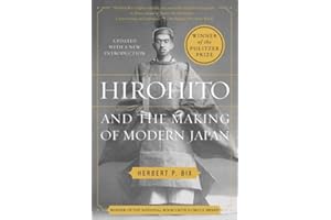 Hirohito and the Making of Modern Japan: A Pulitzer Prize Biography of Imperial Power, WWII Leadership, and the MacArthur All