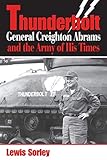 Thunderbolt: General Creighton Abrams and the Army of His Times by 