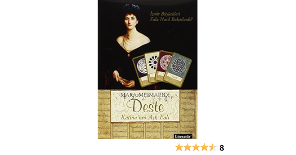 Deste Katina Nin Ask Fali Kitap 68 Fal Karti Izmir Buyuculeri Fala Nasil Bakarlardi Mara Meimaridi Sebnem Arslan Christakopoulos Amazon Com Tr Kitap