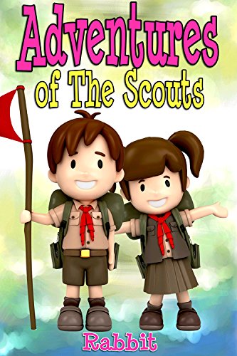 Books for Kids:Adventures of Scouts Benjamin and Tracy: (Bedtime Stories For Kids Ages 3-10): Kids Books Bedtime Stories Children's Books Kids Adventure ... (Kids Adventure Series - Books for Kids)