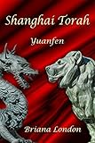 Shanghai Torah: Yuanfen by Briana London