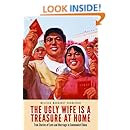 The Ugly Wife Is a Treasure at Home: True Stories of Love and Marriage in Communist China