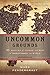 Uncommon Grounds: The History of Coffee and How It Transformed Our World
