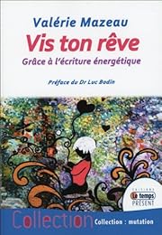 Vis ton rêve, grâce à l'écriture énergétique