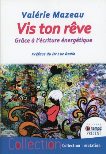 Vis ton rêve, grâce à l'écriture énergétique