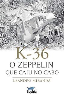 Livro K-36: O zeppelin que caiu no Cabo
