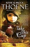 Take This Cup (The Jerusalem Chronicles) by Bodie and Brock Thoene
