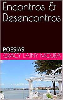Livro Encontros & Desencontros: POESIAS (Poemas de amor Livro 1)