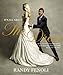 It's All About the Dress: Savvy Secrets, Priceless Advice, and Inspiring Stories to Help you Find "The One" - Book by Randy Fenoli