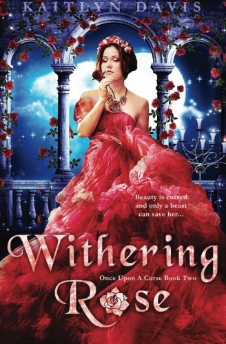 Withering Rose (Once Upon A Curse) (Volume 2)
