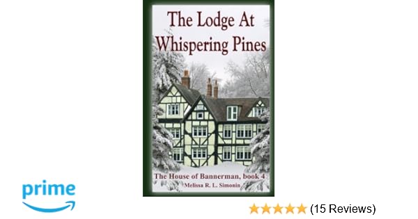 The Lodge At Whispering Pines The House Of Bannerman Volume 4