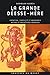 La Grande Déesse Mère: Création, Fertilité Et Abondance: Mythes Et Archétypes Féminins by