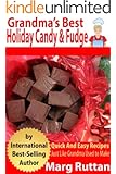 Grandma's Best Holiday Candy & Fudge (Grandma's Best Recipes Book 9)