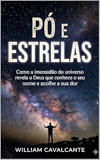 Livro Pó e Estrelas: Como a imensidão do universo revela o Deus que conhece o seu nome e acolhe a sua dor