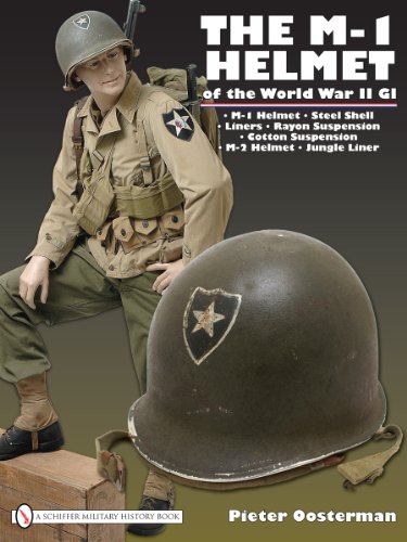 The M-1 Helmet of the World War II GI by Pieter Oosterman